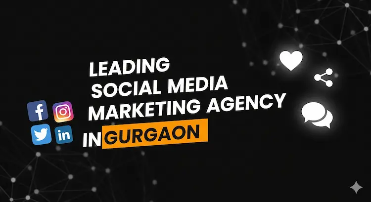 Leading Social Media Marketing Agency in Gurgaon