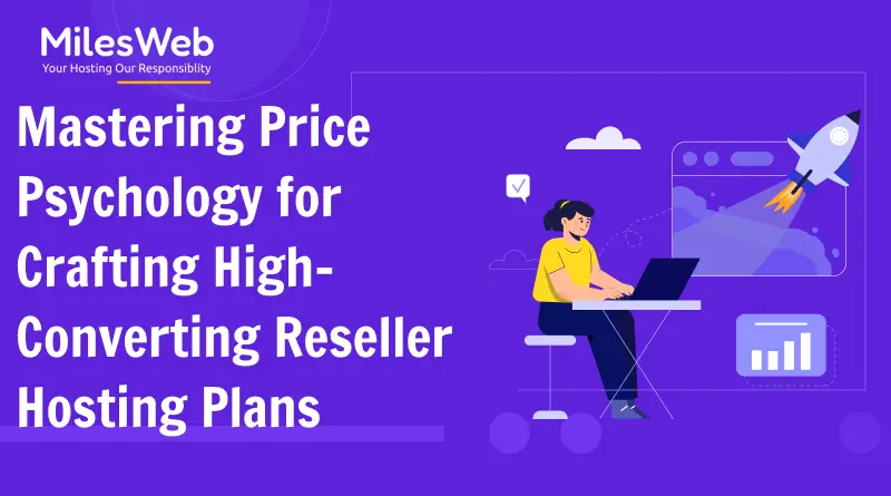Mastering Price Psychology for Crafting High-Converting Reseller Hosting Plans