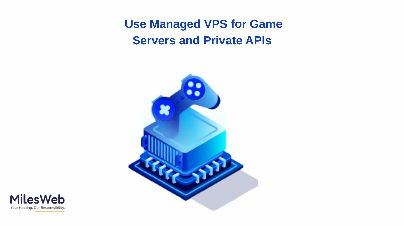 Use Managed VPS for Game Servers and Private APIs